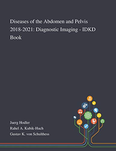 Stock image for Diseases of the Abdomen and Pelvis 20182021 Diagnostic Imaging IDKD Book for sale by PBShop.store US
