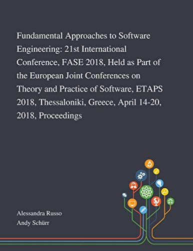 Stock image for Fundamental Approaches to Software Engineering 21st International Conference, FASE 2018, Held as Part of the European Joint Conferences on Theory and Greece, April 1420, 2018, Proceedings for sale by PBShop.store US