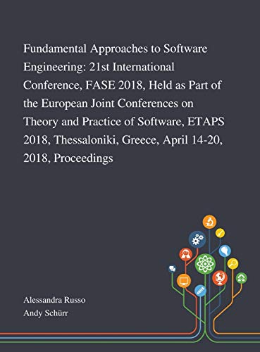 9781013269479: Fundamental Approaches to Software Engineering: 21st International Conference, FASE 2018, Held as Part of the European Joint Conferences on Theory and ... Greece, April 14-20, 2018, Proceedings