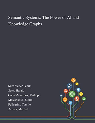 Beispielbild fr Semantic Systems. The Power of AI and Knowledge Graphs zum Verkauf von Lucky's Textbooks
