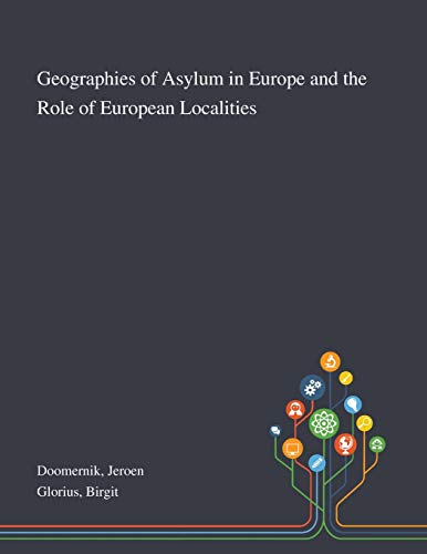 Stock image for Geographies of Asylum in Europe and the Role of European Localities for sale by Lucky's Textbooks