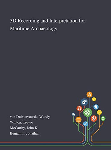 Stock image for 3D Recording and Interpretation for Maritime Archaeology for sale by Lucky's Textbooks