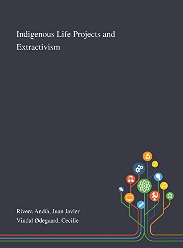 Stock image for Indigenous Life Projects and Extractivism for sale by Lucky's Textbooks