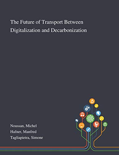 Imagen de archivo de The Future of Transport Between Digitalization and Decarbonization a la venta por Lucky's Textbooks