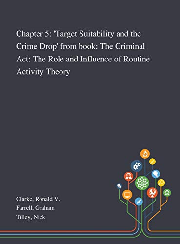 Beispielbild fr Chapter 5: 'Target Suitability and the Crime Drop' From Book: The Criminal Act: The Role and Influence of Routine Activity Theory zum Verkauf von Lucky's Textbooks