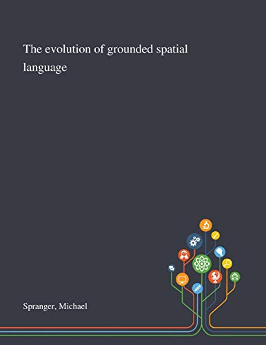 9781013286384: The Evolution of Grounded Spatial Language