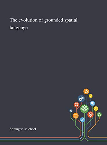 9781013286391: The Evolution of Grounded Spatial Language