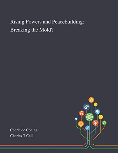 Beispielbild fr Rising Powers and Peacebuilding Breaking the Mold zum Verkauf von PBShop.store US