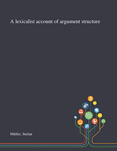 9781013291685: A Lexicalist Account of Argument Structure