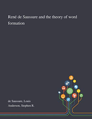 9781013291845: Ren De Saussure and the Theory of Word Formation