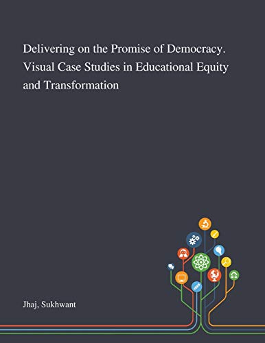 Beispielbild fr Delivering on the Promise of Democracy. Visual Case Studies in Educational Equity and Transformation zum Verkauf von Lucky's Textbooks