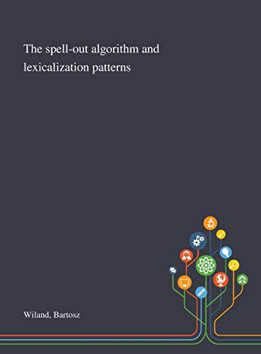 Imagen de archivo de The Spell-out Algorithm and Lexicalization Patterns a la venta por Ria Christie Collections