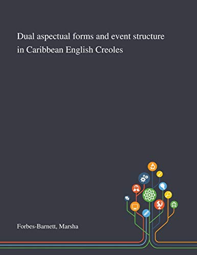 9781013293405: Dual Aspectual Forms and Event Structure in Caribbean English Creoles