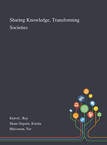 Imagen de archivo de Sharing Knowledge, Transforming Societies a la venta por Lucky's Textbooks