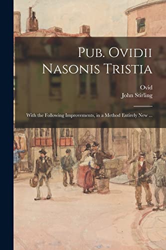 9781013297229: Pub. Ovidii Nasonis Tristia: With the Following Improvements, in a Method Entirely New ...