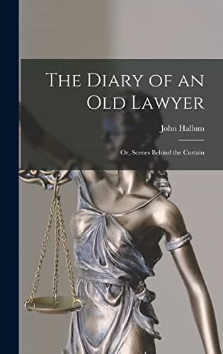 Stock image for The Diary of an Old Lawyer: or, Scenes Behind the Curtain for sale by THE SAINT BOOKSTORE