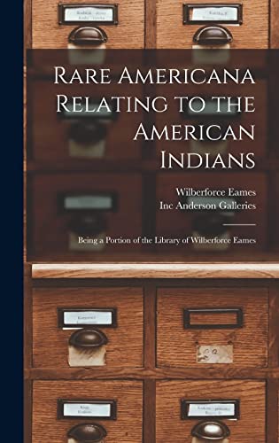 Stock image for Rare Americana Relating to the American Indians: Being a Portion of the Library of Wilberforce Eames for sale by Lucky's Textbooks