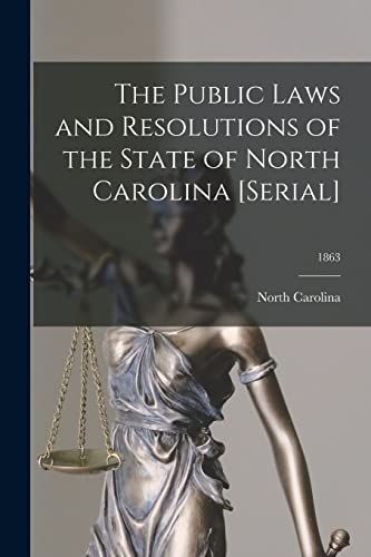 Stock image for The Public Laws and Resolutions of the State of North Carolina [serial]; 1863 for sale by PBShop.store US