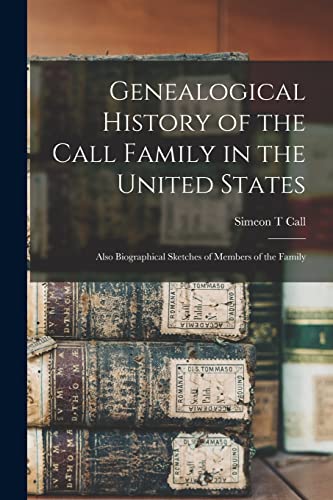 Stock image for Genealogical History of the Call Family in the United States for sale by PBShop.store US