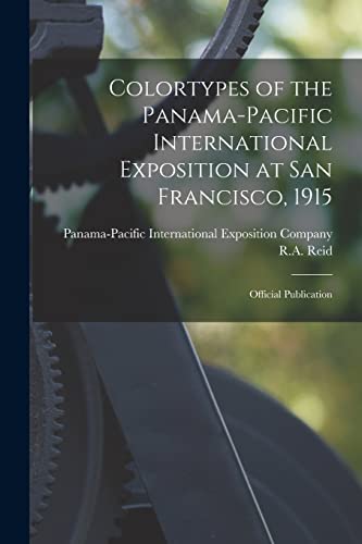 Stock image for Colortypes of the Panama-Pacific International Exposition at San Francisco, 1915 for sale by PBShop.store US