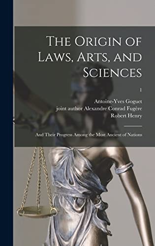 Stock image for The Origin of Laws, Arts, and Sciences: and Their Progress Among the Most Ancient of Nations; 1 for sale by THE SAINT BOOKSTORE