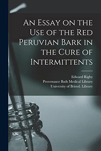 Imagen de archivo de An Essay on the Use of the Red Peruvian Bark in the Cure of Intermittents a la venta por Lucky's Textbooks