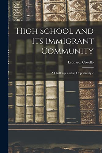 Stock image for High School and Its Immigrant Community: a Challenge and an Opportunity / for sale by Lucky's Textbooks