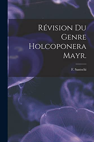 Beispielbild fr Rvision Du Genre Holcoponera Mayr. zum Verkauf von Lucky's Textbooks