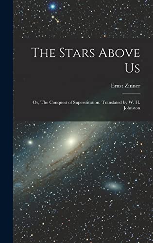 Stock image for The Stars Above Us; or, The Conquest of Superstitution. Translated by W. H. Johnston for sale by GreatBookPrices
