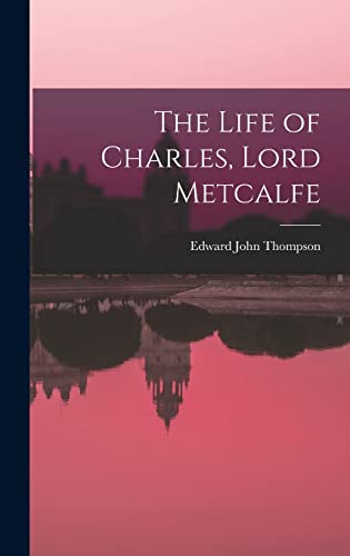 9781013314254: The Life of Charles, Lord Metcalfe