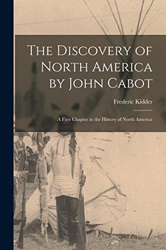 Stock image for The Discovery of North America by John Cabot [microform]: a First Chapter in the History of North America for sale by Lucky's Textbooks