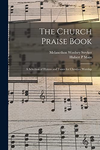 Stock image for The Church Praise Book: a Selection of Hymns and Tunes for Christian Worship for sale by Lucky's Textbooks