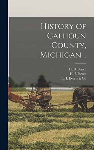 Beispielbild fr History of Calhoun County, Michigan . zum Verkauf von PBShop.store US