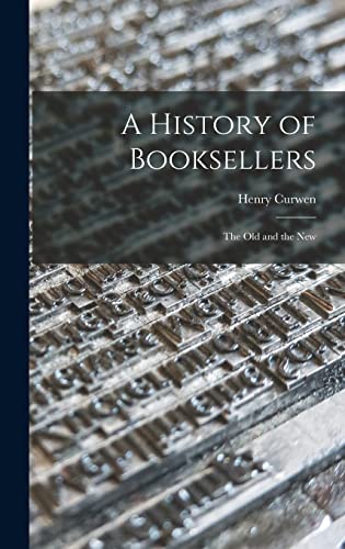 Imagen de archivo de A History of Booksellers: the Old and the New a la venta por GreatBookPrices