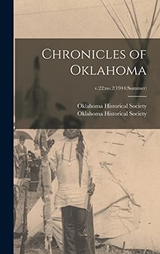 Imagen de archivo de Chronicles of Oklahoma; v.22: no.2(1944: summer) a la venta por GreatBookPrices