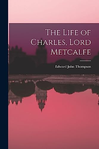 Stock image for The Life of Charles, Lord Metcalfe for sale by Lucky's Textbooks