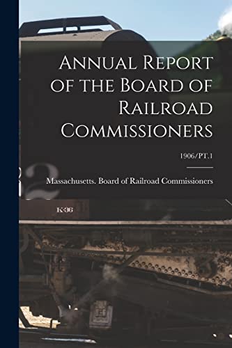 9781013320033: Annual Report of the Board of Railroad Commissioners; 1906/PT.1