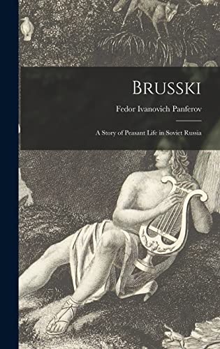 Imagen de archivo de Brusski; a Story of Peasant Life in Soviet Russia a la venta por GreatBookPrices
