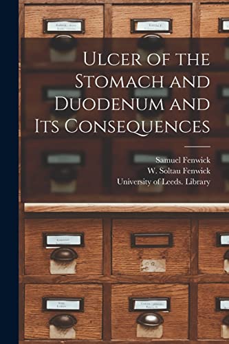 Stock image for Ulcer of the Stomach and Duodenum and Its Consequences for sale by Lucky's Textbooks