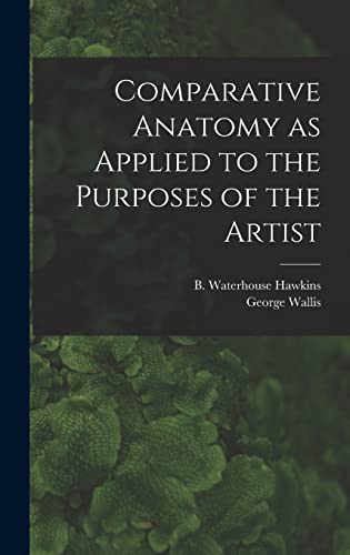 9781013331510: Comparative Anatomy as Applied to the Purposes of the Artist