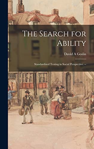 Imagen de archivo de The Search for Ability; Standardized Testing in Social Perspective. -- a la venta por Lucky's Textbooks