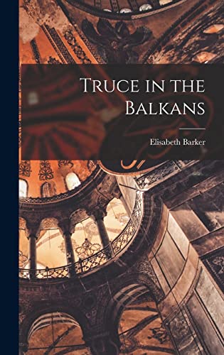 Beispielbild fr Truce in the Balkans zum Verkauf von Lucky's Textbooks