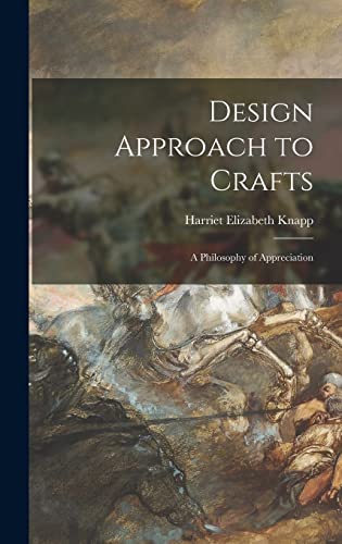 Stock image for Design Approach to Crafts: A Philosophy of Appreciation for sale by Lucky's Textbooks