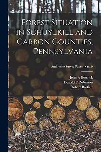 Beispielbild für Forest Situation in Schuylkill and Carbon Counties, Pennsylvania; no.9 zum Verkauf von Lucky's Textbooks