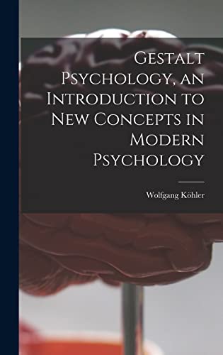 Beispielbild fr Gestalt Psychology, an Introduction to New Concepts in Modern Psychology zum Verkauf von GreatBookPrices