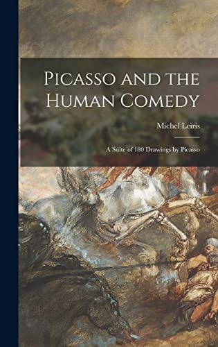 Stock image for Picasso and the Human Comedy: a Suite of 180 Drawings by Picasso for sale by GreatBookPrices