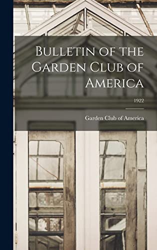 9781013347825: Bulletin of the Garden Club of America; 1922