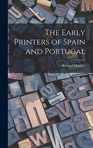 Beispielbild fr The Early Printers of Spain and Portugal zum Verkauf von Lucky's Textbooks