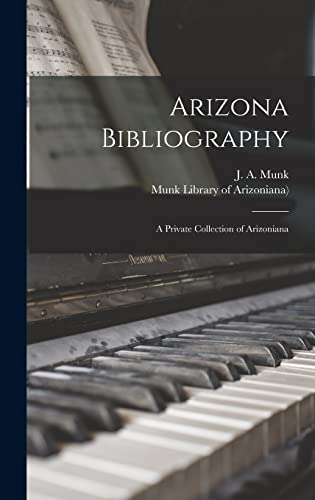 Imagen de archivo de Arizona Bibliography; a Private Collection of Arizoniana a la venta por Ria Christie Collections