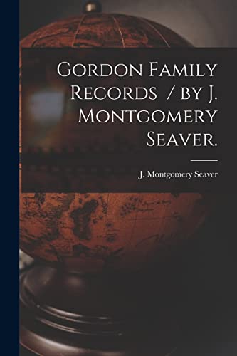 Stock image for Gordon Family Records / by J. Montgomery Seaver. for sale by GreatBookPrices